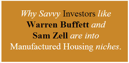 Why Savvy Investors like Warren Buffett and Sam Zell are into Manufactured Housing niches